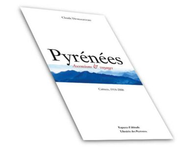 Pyrénées : Ascensions & voyages